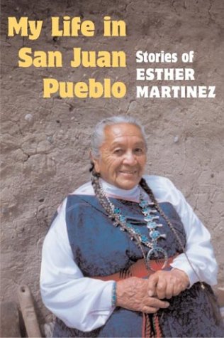 My Life in San Juan Pueblo: STORIES OF ESTHER MARTINEZ - //medicalbooks.filipinodoctors.org