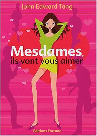 Amazon Fr Mesdames Ils Vont Vous Aimer Tang John Edward Livres