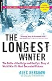 The Longest Winter: The Battle of the Bulge and the Epic Story of World War II's Most Decorated Platoon
