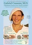 Gabriel Cousens, MD: Rainbow-Green Live-Food Cuisine