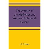 The women of the Mayflower and women of Plymouth colony