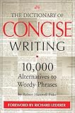 The Dictionary of Concise Writing: 10,000 Alternatives to Wordy Phrases
