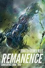 Remanence (Confluence Book 2)