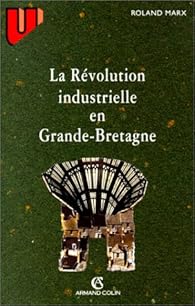 La Revolution Industrielle En Grande Bretagne Babelio
