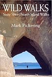 Front cover for the book Wild Walks: Sixty Short North Island Walks by Mark Pickering
