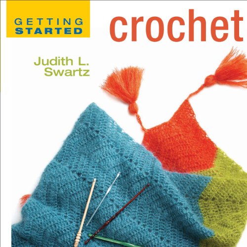 Getting Started Crochet (Getting Started series) by Judith Swartz