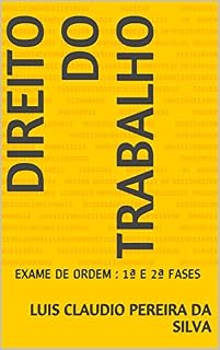 Livro DIREITO DO TRABALHO: EXAME DE ORDEM : 1ª E 2ª FASES