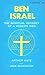 Ben Israel: The Spiritual Odyssey of a Modern Man by 