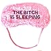 Eye Mask - The Bitch is Sleeping