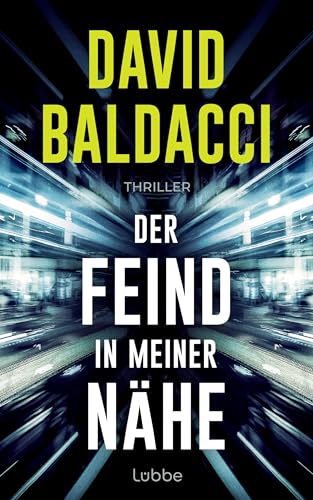 Der Feind in meiner Nähe: Thriller. Ein unmöglicher Auftrag. Eine unglaubliche Verschwörung. Ein Fall für Ex-Army-Ranger Travis Devine (Die Travis-Devine-Serie 3) (German Edition)