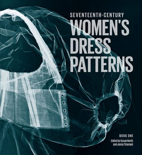 Seventeenth-Century Women's Dress Patterns: Book 1