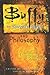 Buffy the Vampire Slayer and Philosophy: Fear and Trembling in Sunnydale (Popular Culture and Philosophy, 4)