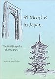 31 Months in Japan: The Building of a Theme Park by 
