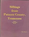 Front cover for the book Siftings from Putnam County, Tennessee: Towns, communities, people by Mary Hopson