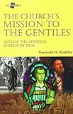 The Church's Mission to the Gentiles : Acts of the Apostles, Epistles of Paul, Keathley, Raymond H., 1573121851