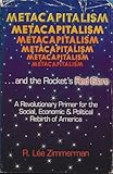 Metacapitalism . . . And the Rocket's Red Glare, Zimmerman, R. Lee, 0932555004