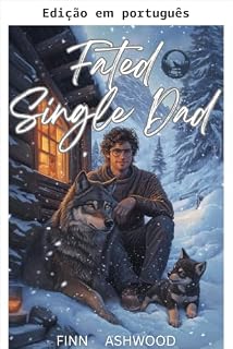 Livro Pai solteiro destinado (Briarwood Lake Livro 4)