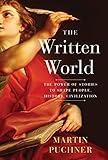The Written World: The Power of Stories to Shape People, History, Civilization by