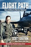 Flight Path: Son of Africa to Warrior-Diplomat by Amb Jonathan Scott Gration