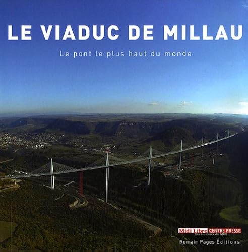 Download Le viaduc de Millau : Le pont le plus haut du monde PDF