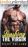 Leashing the Virgin: A Bad Boy Romance