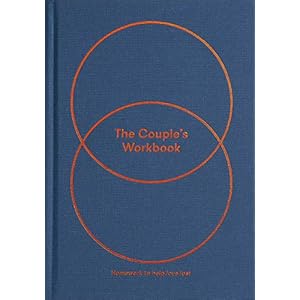 The Couples Workbook: Homework to Help Love Last