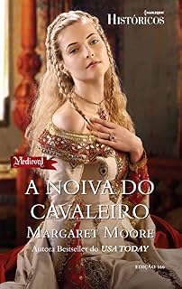 Livro A Noiva Do Cavaleiro (Harlequin Históricos Livro 166)
