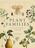 Plant Families: A Guide for Gardeners and Botanists by 
