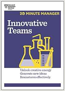 Innovative Teams Hbr 20 Minute Manager Series Harvard