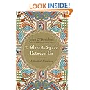 To Bless the Space Between Us: A Book of Blessings