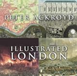 Front cover for the book Illustrated London by Peter Ackroyd