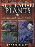 Australian Plants for Mediterranean Climate Gardens by 