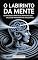 Livro O Labirinto da Mente: Estratégias Práticas para Sair do Ciclo de Pensamentos Excessivos (Autoajuda Livro 12)