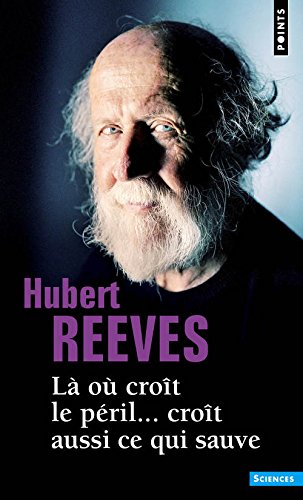 Là où croît le péril croît aussi ce qui sauve