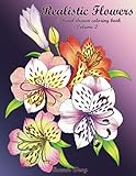 Realistic Flowers: A hand-drawn coloring book (Volume 2) by 