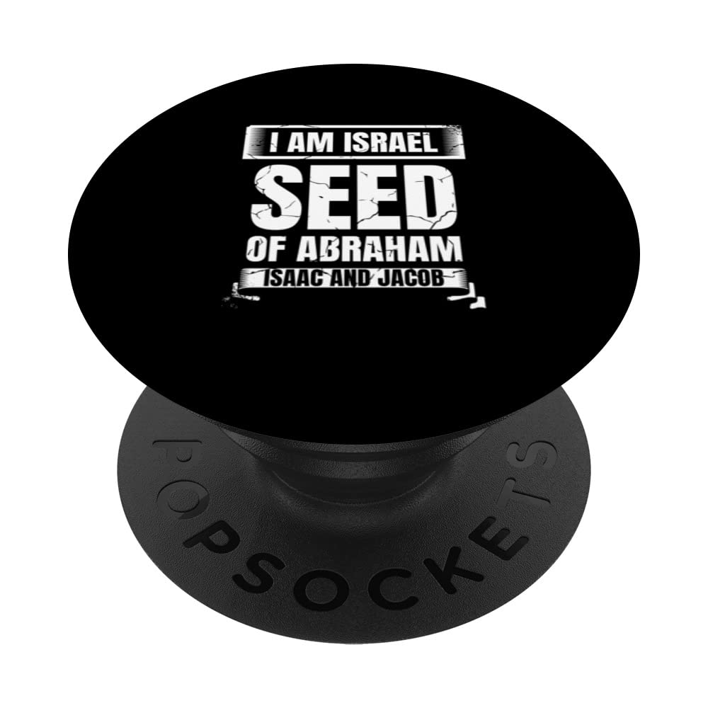 I Am Israel Seed Of Abraham Isaac And Jacob Israelite PopSockets Swappable PopGrip
