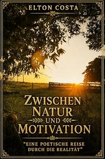 Livro Zwischen Natur und Motivation: Eine poetische Reise durch die Wirklichkeit