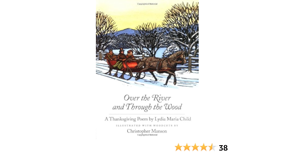 Over The River And Through The Wood Lydia Maria Child Christopher Manson Amazon Com Books