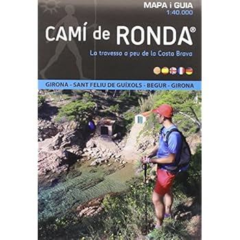 Camí de Ronda circular. Girona, Sant Feliu de Guixols, Begur, Girona. Escala 1:40.000. Alpina Editorial. (Mapa Y Guia Excursionista) Camí de Ronda circular. Girona, Sant Feliu de Guixols, Begur, Girona. Escala 1:40.000. Alpina Editorial. (Mapa Y Guia Excursionista)