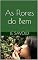 Livro As Flores do Bem