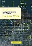 Dictionnaire insolite de New York by 