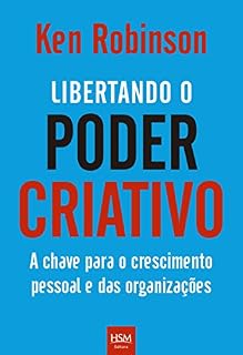 Livro Libertando o Poder Criativo: A chave para o crescimento pessoal e das organizações