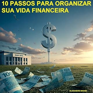 Livro 10 PASSOS PARA ORGANIZAR SUA VIDA FINANCEIRA