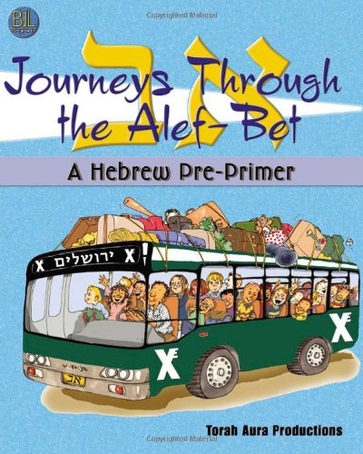 Journeys Through the Alef Bet: A Hebrew Pre-Primer