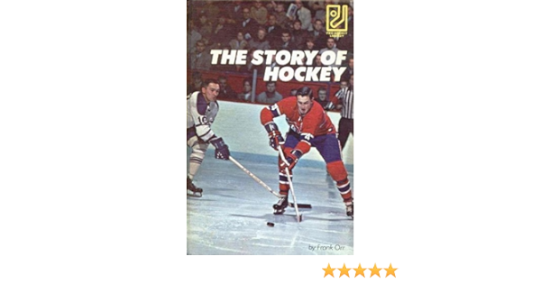 Story Of Hockey Orr Frank 9780394823034 Books Amazon Ca