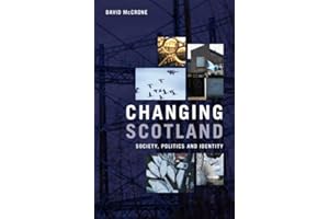 Changing Scotland: Society, Politics and Identity
