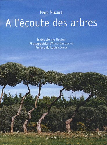 A l'écoute des arbres by Marc Nucera, Anne Hauben, Aline Dautresme