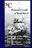PC Patrol Craft of World War II: A History of the Ships and Their Crews