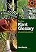 The Kew Plant Glossary: An Illustrated Dictionary of Plant Terms by Henk Beentje