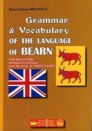 Grammar and vocabulary of the language of Bearn for beginners
